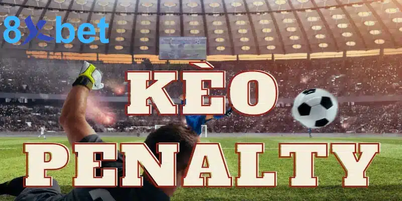 Soi kèo Việt Nam - Kinh nghiệm soi kèo hiệu quả cho tân thủ Kèo bóng Penalty